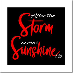 AFTER THE STORM COMES SUNSHINE Posters and Art